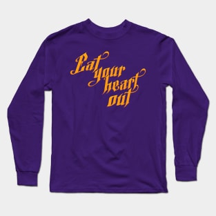 Eat your heart out Long Sleeve T-Shirt